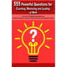 Powerful Questions in Coaching, Mentoring and Leading at Work: The Art of Asking Powerful Questions to Unlock Potential, Improve Performance and Empow