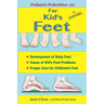 Pediatric Pedorthics 101: For Kid's Feet, Development of Baby Feet