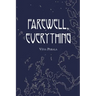 Farewell, Everything