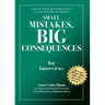 Small Mistakes, Big Consequences, for Interviews: Hone your interviewing technique to present your best self and land your dream job