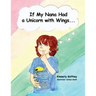 If My Nana Had a Unicorn with Wings...