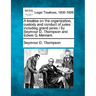 A treatise on the organization, custody and conduct of juries: including grand juries / by Seymour D. Thompson and Edwin G. Merriam.