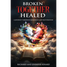 Broken TOGETHER Healed: A Journey Through Resilience and Restoration