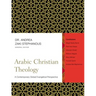 Arabic Christian Theology: A Contemporary Global Evangelical Perspective