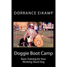 Doggie Boot Camp: Basic Training for Your Working Stock Dog