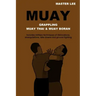 Muay: Grappling - Muay Thai & Muay Boran