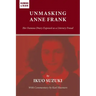 Unmasking Anne Frank: Her Famous Diary Exposed as a Literary Fraud