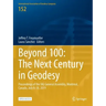Beyond 100: The Next Century in Geodesy: Proceedings of the Iag General Assembly, Montreal, Canada, July 8-18, 2019