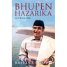 Bhupen Hazarika: As I Knew Him