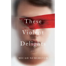 These Violent Delights