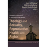 Theology and Sexuality, Reproductive Health, and Rights: Latin American Experiences in Participatory Action Research