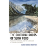 The Cultural Roots of Slow Food: Peasants, Partisans, and the Landscape of Italian Resistance