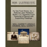Hy-Vee Food Stores, Inc. V. National Labor Relations Board. U.S. Supreme Court Transcript of Record with Supporting Pleadings