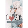 A Fierce Love: 30 Days of Encouragement for Your Mama Bear Heart