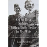 Off to Be a Soldier, With a Daily Letter to My Wife