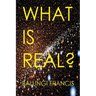 What is Real?: Space Time Singularities or Quantum Black Holes?Dark Matter or Planck Mass Particles? General Relativity or Quantum Gr