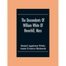 The Descendants Of William White Of Haverhill, Mass; Genealogical Notices; Additional Genealogical And Biographical Notices