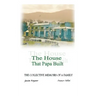 The House That Papa Built: The Collective Memoirs of a Family