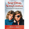 Soap Opera Super Couples: The Great Romances of Daytime Drama