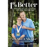 1% Better: Reaching My Full Potential and How You Can Too