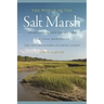 The World of the Salt Marsh: Appreciating and Protecting the Tidal Marshes of the Southeastern Atlantic Coast