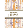 Sewing Journal (Orange and Purple Wildflower Bows with Vertical Stripes): 6"x9" Sewing Lover's Diary; Keep Your Pattern Logs, Favorite Fabric Library,