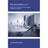 The Neoliberal City: Governance, Ideology, and Development in American Urbanism