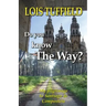 Do You Know The Way?: Walking The Camino Francés