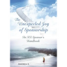 The Unexpcted Joy of Sponsorship: An AA Handbook for Sponsors