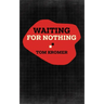 Waiting for Nothing