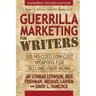 Guerrilla Marketing for Writers: 100 No-Cost, Low-Cost Weapons for Selling Your Work