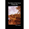 The Book of the Farm. Volume III. (Hardcover)