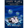 Upside Down-Navigating A Personal Mortgage Crisis