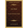 Lucy Stone: Pioneer Of Woman's Rights