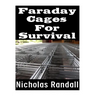 Faraday Cages For Survival: The Ultimate Beginner's Guide On What Faraday Cages Are, Why You Need One, and How To Build It