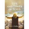 Life and Times of Jesus
