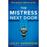The Mistress Next Door: An utterly gripping thriller full of shocking twists