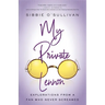 My Private Lennon: Explorations from a Fan Who Never Screamed