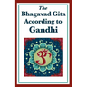 The Bhagavad Gita According to Gandhi