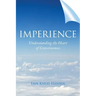 Imperience: Understanding the Heart of Consciousness
