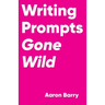 Writing Prompts Gone Wild