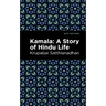 Kamala: A Story of Hindu Life