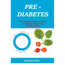 Prediabetes: Your Lifestyle Guide to Treating Pre-Diabetes Symptoms and Other Illness