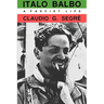 Italo Balbo: A Fascist Life