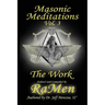 Masonic Meditations vol 3: The Work