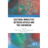 Cultural Mobilities Between Africa and the Caribbean