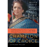 Champion of Choice: The Life and Legacy of Women's Advocate Nafis Sadik