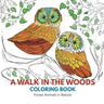 A Walk in the Woods Coloring Book: Forest Animals in Nature