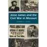 Jesse James and the Civil War in Missouri