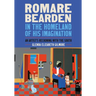 Romare Bearden in the Homeland of His Imagination: An Artist's Reckoning with the South